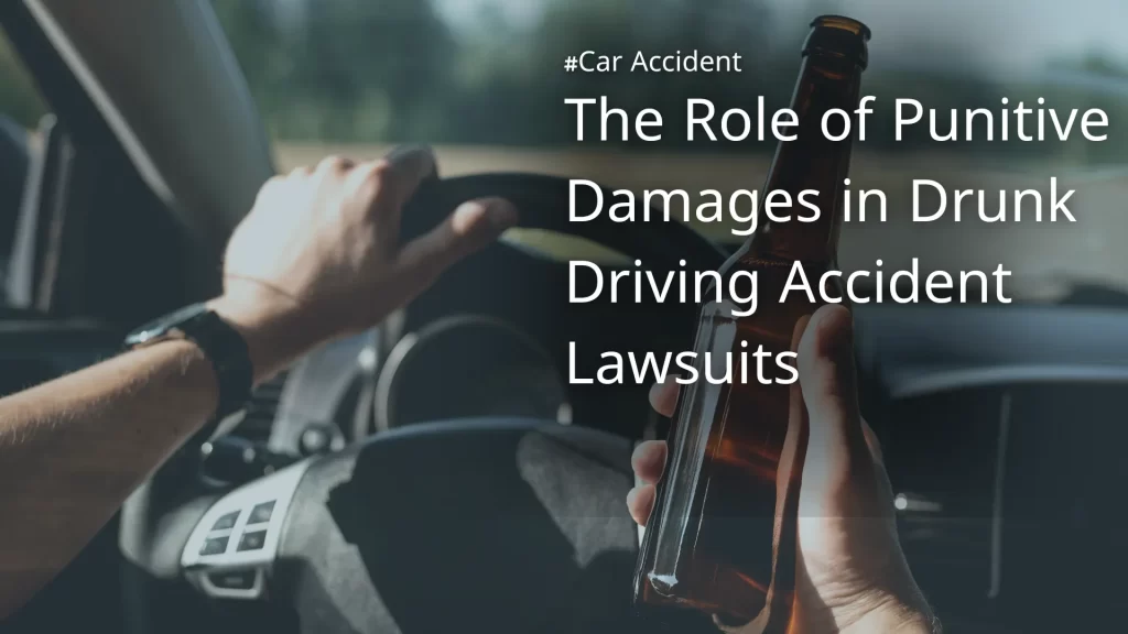 The role of punitive damages in drunk driving accident lawsuits image