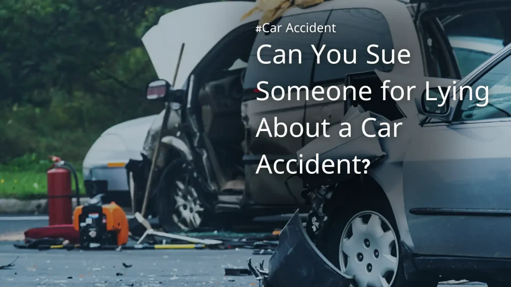 Can you sue someone for lying about a car accident_ image