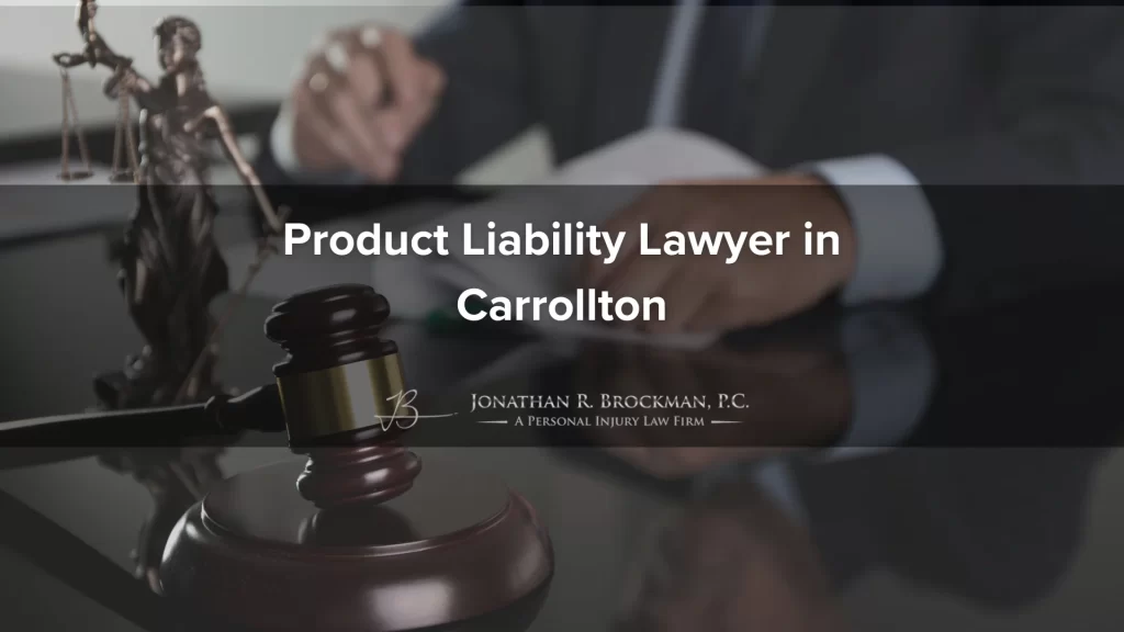 Product liability lawyer in carrollton